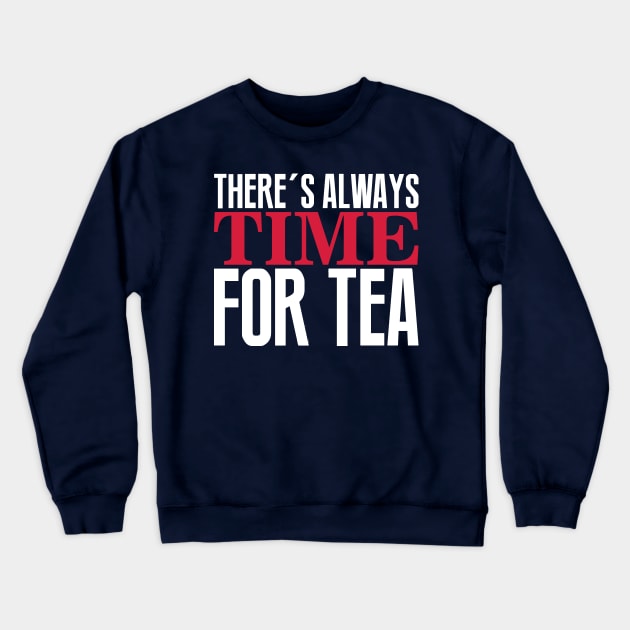 There's always time for tea Crewneck Sweatshirt by nektarinchen